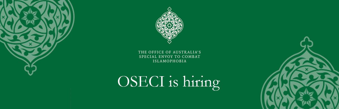 Green background with the a logo and text "The office of Australia's Special Envoy to Combat Islamaphobia - OSECI is hiring"